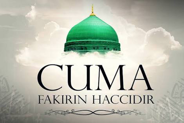 cuma fakirin haccıdır